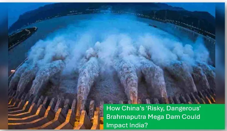 How china's 'risky, dangerous' brahmaputra mega dam could impact india