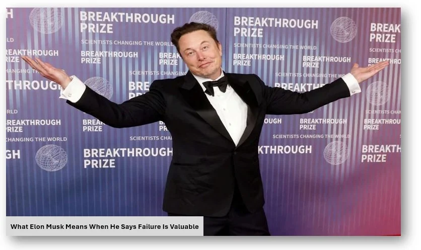 What elon musk means when he says failure is valuable