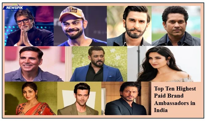 Top ten highest paid brand ambassadors in india