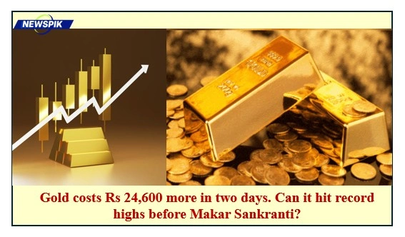 Gold Costs Rs 24,600 More In Two Days. Can It Hit Record Highs Before Makar Sankranti? 1 Gold costs rs 24,600 more in two days