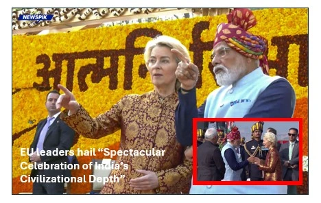 Eu leaders hail ‘spectacular celebration’ of india’s rich history