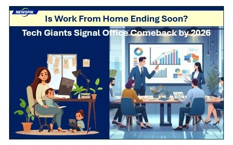 Work-From-Home Nears Its End: Tech Giants Signal Office Comeback By 2026 1 Tech giants signal office comeback by 2026