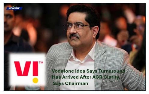 Vodafone Idea Says Turnaround Has Arrived After Agr Clarity, Says Chairman 1 Vodafone idea says turnaround has arrived