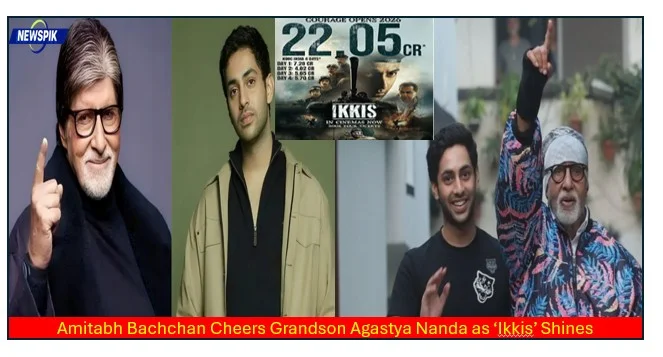 Amitabh bachchan cheers grandson agastya nanda as ‘ikkis’ shines at box office