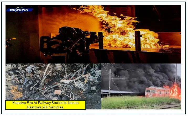 Massive fire at railway station in kerala destroys 200 vehicles 