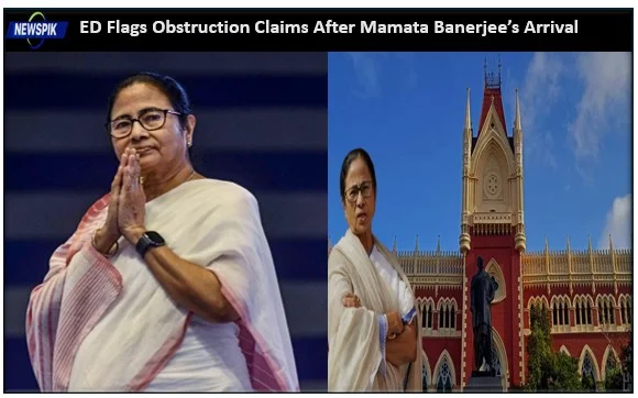 Ed Flags Obstruction Claims After Mamata Banerjee’s Arrival Moves High Court 1 Ed flags obstruction claims after mamata banerjee’s arrival moves high court