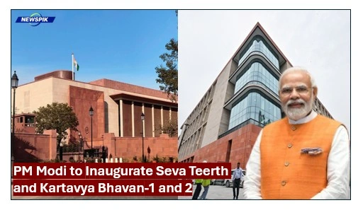 Pm Modi To Inaugurate Seva Teerth And Kartavya Bhavan-1 And 2 In New Delhi Today 1 Pm modi to inaugurate seva teerth and kartavya bhavan