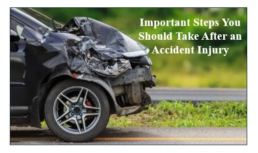 Important Steps You Should Take After An Accident Injury 1 Steps you should take after an accident