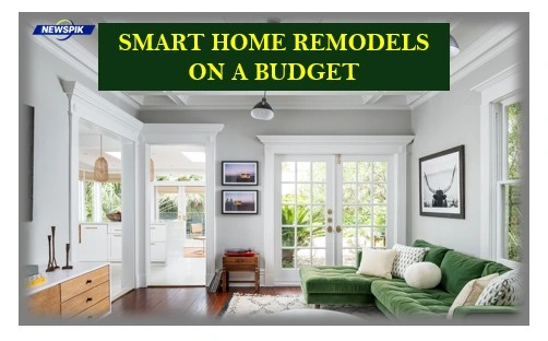 Smart Home Remodels On A Budget 1 Smart home remodels on a budget