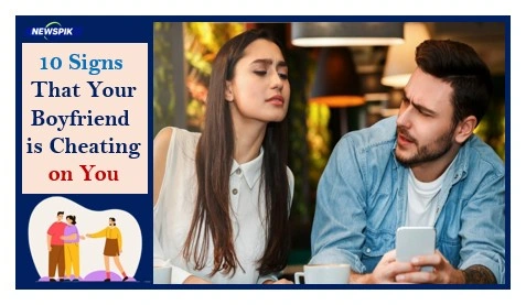 10 signs that your boyfriend is cheating on you