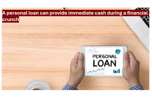 How Will A Personal Loan Help Overcome A Financial Crunch? 1 Personal loan
