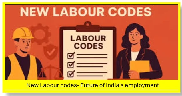 New labour codes- future of india's employment