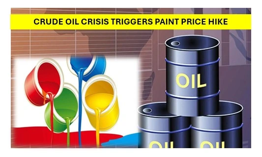 Crude oil crisis surging a hike in paint price 