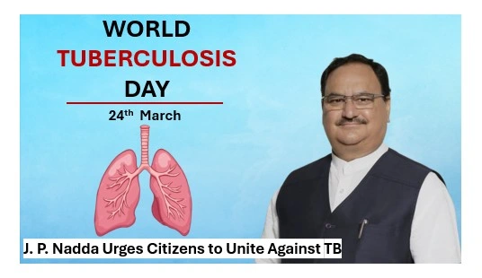 J. P. Nadda urges citizens to unite against tb