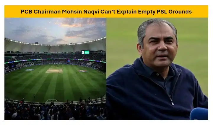Pcb Chairman Mohsin Naqvi Can'T Explain Why Psl Grounds Are Empty 1 Pcb chairman mohsin naqvi can't explain why psl grounds are empty