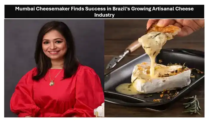 Successful mumbai cheesemaker in brazil