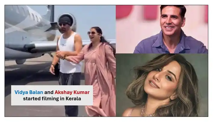 Vidya balan and akshay kumar started filming in kerala