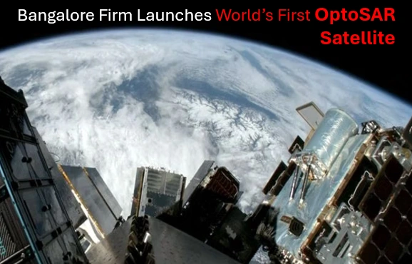 Bangalore Firm Launches World’s First Optosar Satellite, Originating From Iit Madras 1 World’s first optosar satellite