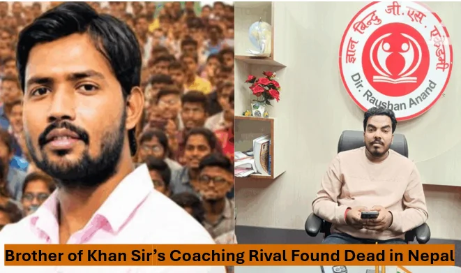 Brother Of Khan Sir’s Coaching Rival Found Dead In Nepal Amid Ongoing Dispute 1 Brother of khan sir’s coaching rival