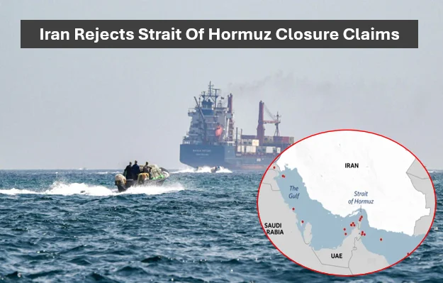 Iran Rejects Strait Of Hormuz Closure Claims, Says Shipping Continues Under Truce Agreement 1 Iran rejects strait of hormuz closure claims