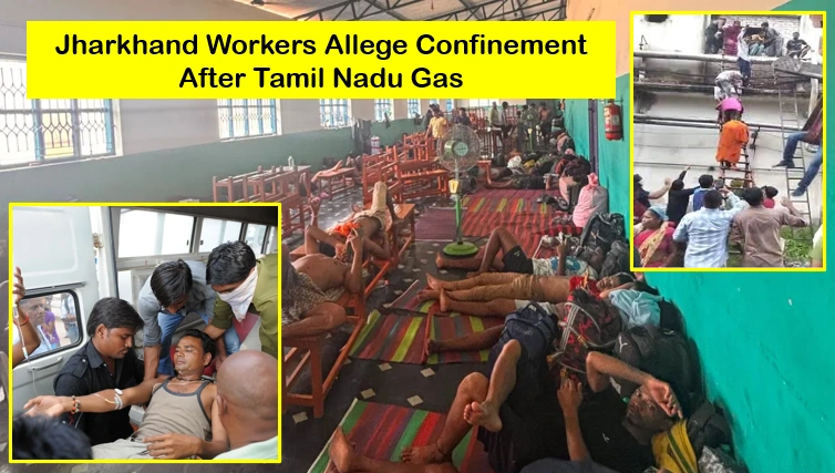 Jharkhand Workers Allege Confinement After Tamil Nadu Gas Leak Kills 15 1 Jharkhand workers