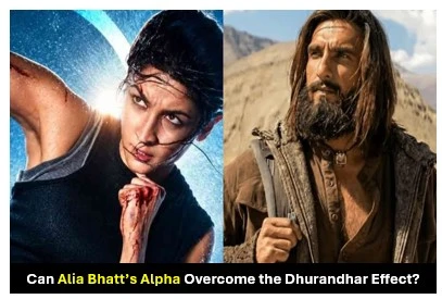 Can Alia Bhatt’s Alpha Overcome The Dhurandhar Effect? Yrf Spy Universe Faces Its Biggest Test Yet 1 Can alia bhatt’s alpha overcome the dhurandhar effect?