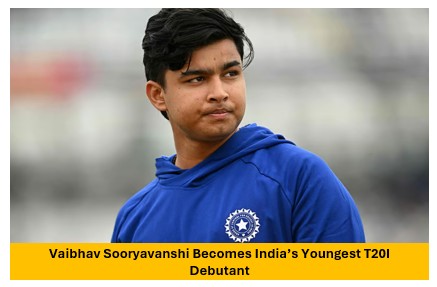 Vaibhav sooryavanshi becomes india’s youngest t20i debutant