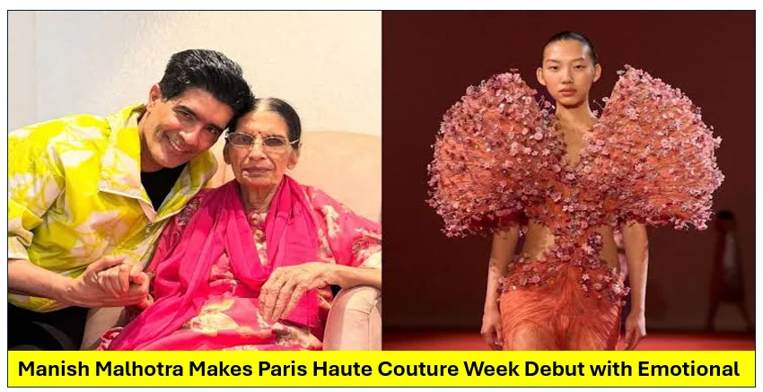 Manish Malhotra Makes Paris Haute Couture Week Debut with Emotional 'Maa' Collection Inspired by His Mother